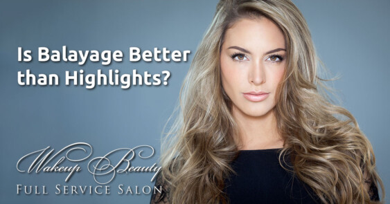 Is Balayage Better than Highlights?