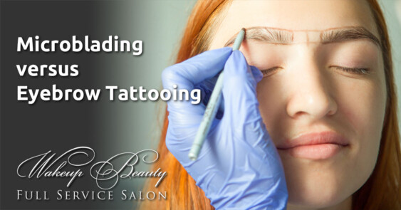 Microblading vs. Eyebrow Tattooing