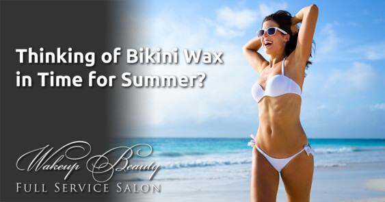 Thinking of Bikini Wax in Time for Summer
