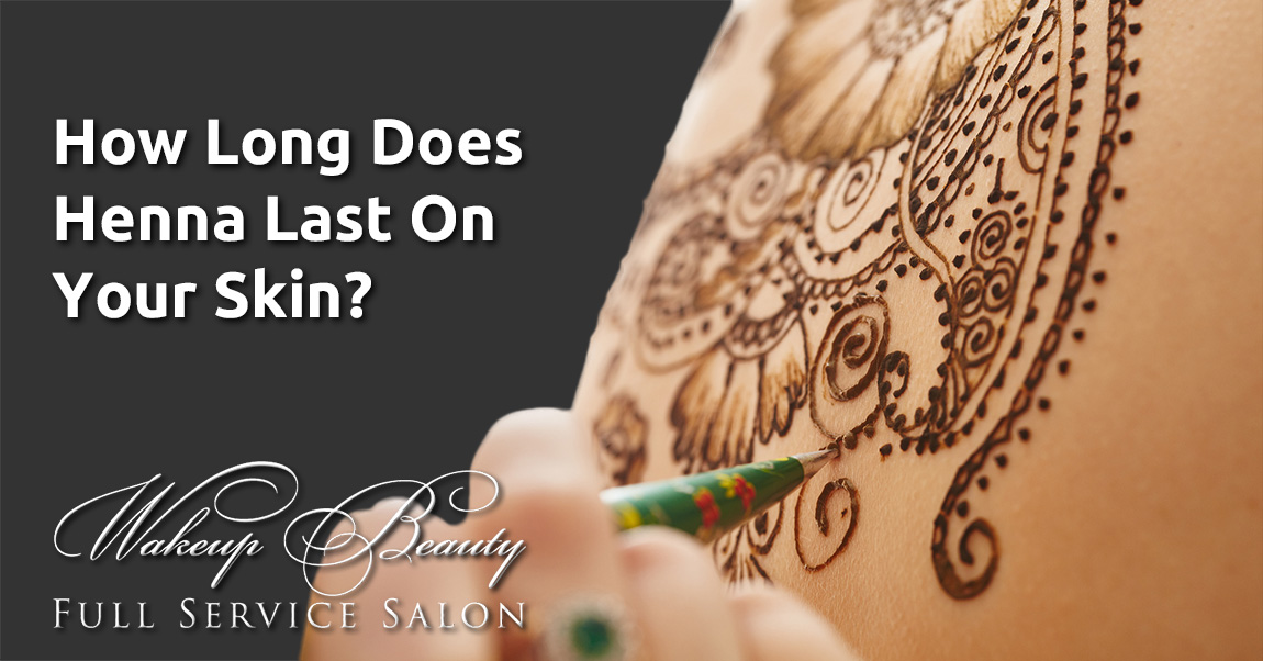 How Long Does Henna Last On Your Skin? How Long Does Henna Last On Your Skin?