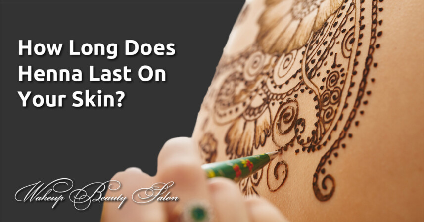 How Long Does Henna Last On Your Skin?
