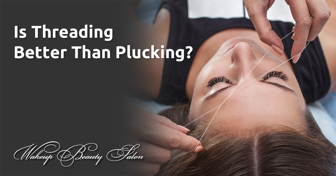 Is Threading Better Than Plucking?
