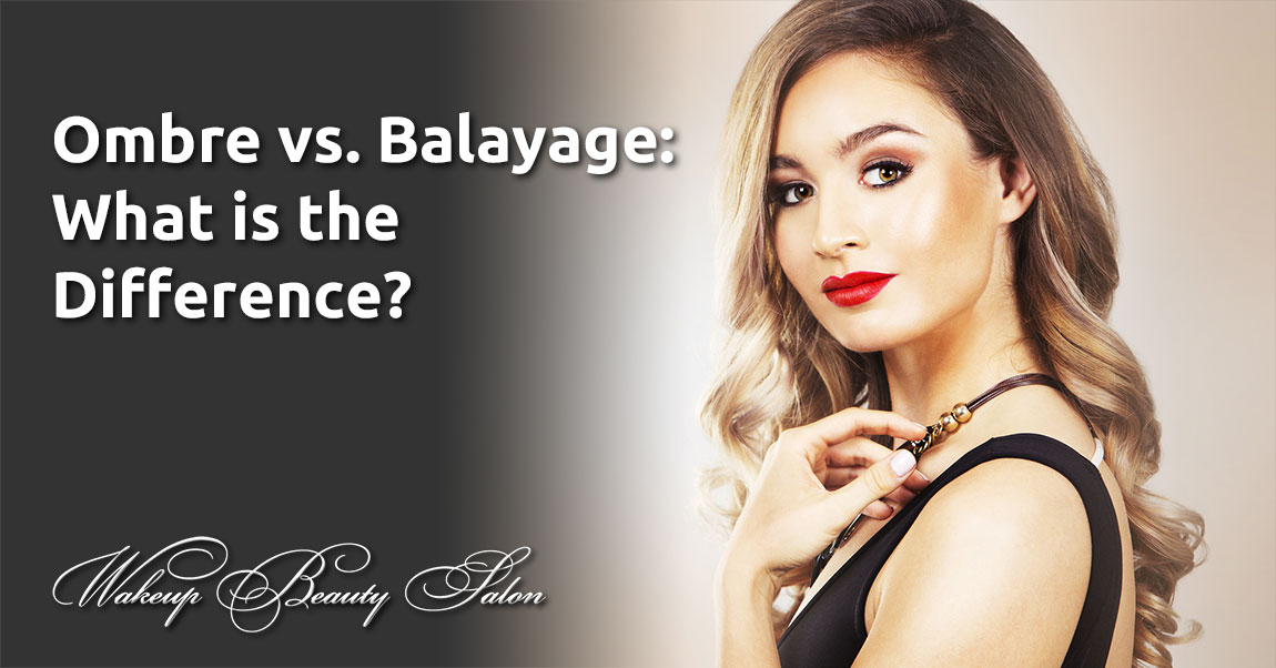 Ombre vs. Balayage: What is the Difference?