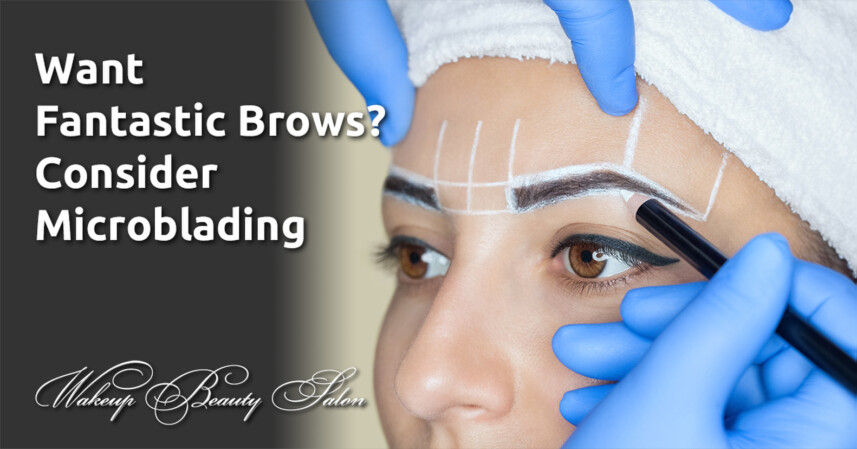 Want Fantastic Brows? Consider Microblading